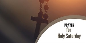 Prayer For Holy Saturday - ChristiansTT