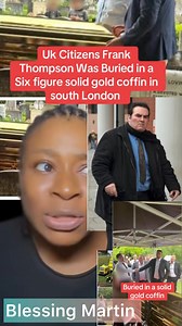 This Man Was Buried With A Solid Gold Casket or Coffin worth More 300 Million After Five Day Rolls Royce Tour , Money Na Water | Blessing Martin