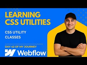 Learning CSS in 2025 - Utility Classes - Day 42 of my Webflow Journey - Learn with me