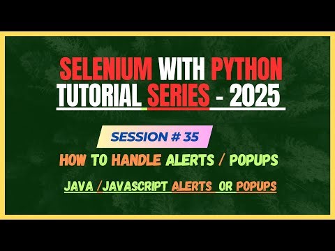 35. How to handle Alerts/Popups in Python Selenium |Javascript Alert | Selenium - Python Tutorial