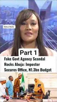 Fake Govt Agency Scandal Rocks Abuja: Imposter Secures Office, N1.3bn Budget.