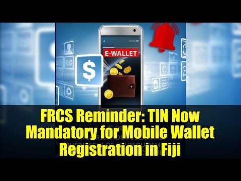 FRCS Reminder: TIN Now Mandatory for Mobile Wallet Registration in Fiji