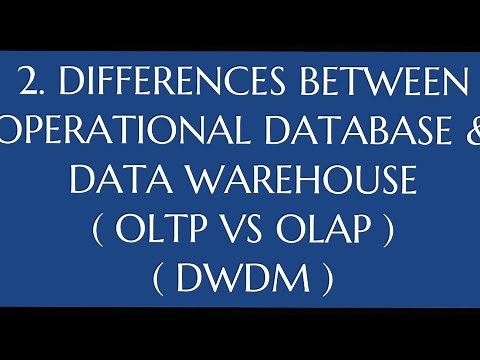 #2. Differences b/w Operational Database & Data warehouse ( OLTP vs OLAP ) |DWDM|