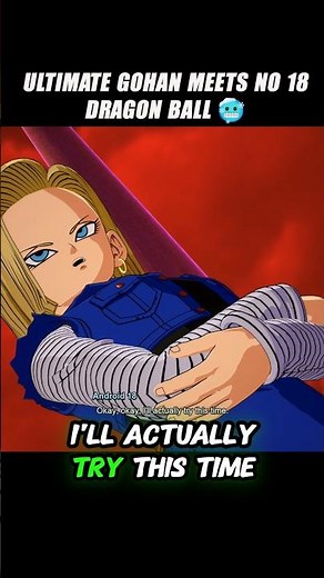 Ultimate Gohan Meets Android 18 Dragon Ball 🥶 #crashout #no18 #sparkingzero #dragonballz #dbz