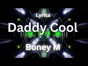 Boney M - Daddy Cool (Lyrics)