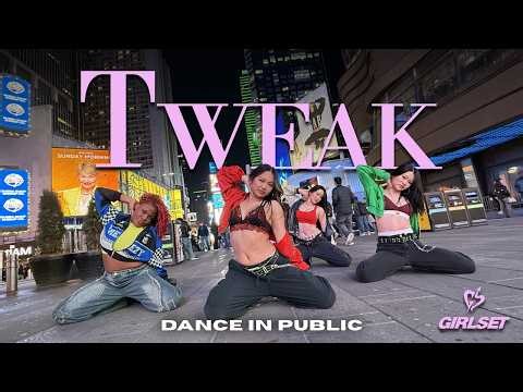 [DANCE IN PUBLIC NYC] GIRLSET - 'Tweak' | FULL DANCE COVER in TIMES SQUARE