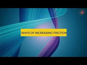 Methods to Increase Friction Video Lecture - Class 8
