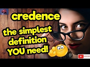 CREDENCE. The simplest definition YOU need!! #tellsvidetionary™