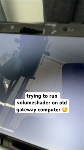 trying to run volume shader on old gateway computer lol