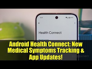 Android Health Connect: New Medical Symptoms Tracking & App Updates!