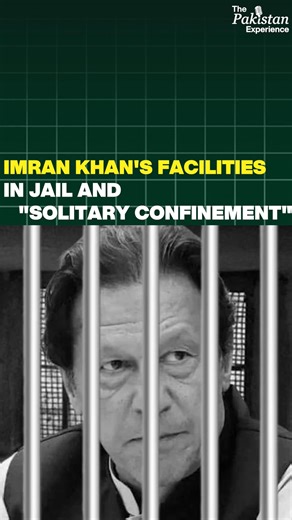Imran Khan's facilities in Jail and Solitary confinement | The Pakistan Experience