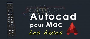 TUTO Autocad pour Mac les bases sur Tuto.com