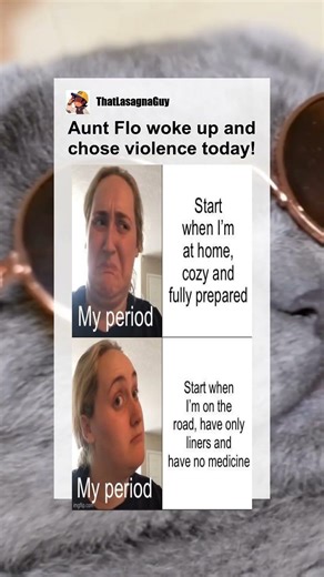 Aunt Flo woke up and chose violence today! #memes #meme #memesdaily