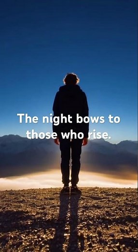 The Night Bows to Those Who Rise — A Cinematic Story of Rebirth and Dawn