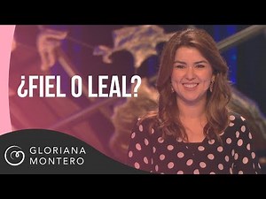 Faithful or Loyal? - Gloriana Montero | Christian Sermons 2019