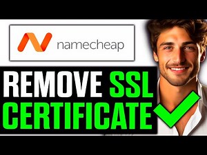 How To Remove SSL Certificate Namecheap (2025) - Step by Step