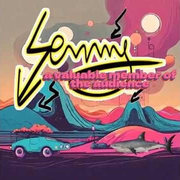 Lenny is a valuable member of the audience.