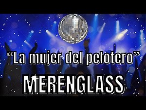 Merenglass - "La mujer del pelotero" - Letra/Lyrics