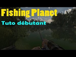Fishing Planet - Tutorial 1 - For beginners, success guaranteed