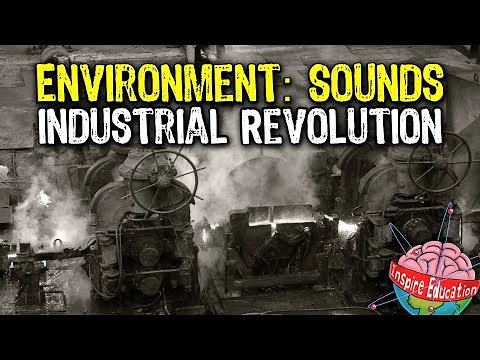 Learning Environments (ASMR Sounds): The Industrial Revolution