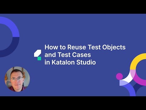 How to Reuse Test Objects and Test Cases in Katalon Studio