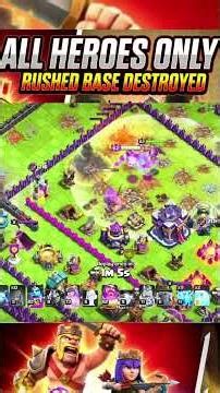 Destroy Rushed Base Using Only All Heroes in Clash of Clan