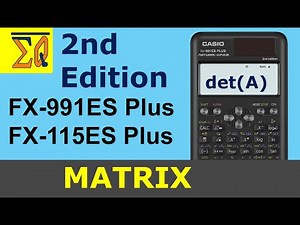 Matrix Determinant, inverse of Matrix Calculation Casio FX-115ES PLUS FX -991ES PLUS 2nd Edition