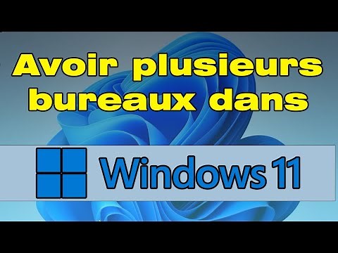 Comment changer de bureau Windows 11 (créer un nouveau bureau)