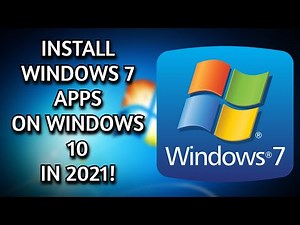 HOW TO INSTALL WINDOWS 7 APPS ON WINDOWS 10 IN 2021!