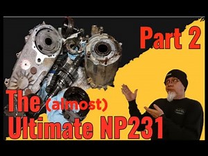 The Ultimate NP231: Part 2 Disassembly and how it works