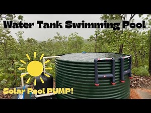 DIY Water tank pool with solar pool pump! Off grid pool to beat the tropical HEAT!