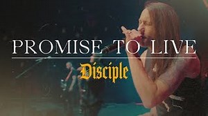 Disciple - Promise to Live