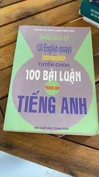 TUYỂN CHỌN 100 BÀI LUẬN TIẾNG ANH TRUNG CẤP