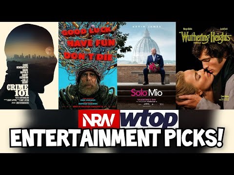 "WUTHERING HEIGHTS"! CRIME 101! GOOD LUCK, HAVE FUN, DON'T DIE! SOLO MIO! NRW's Picks on WTOP!