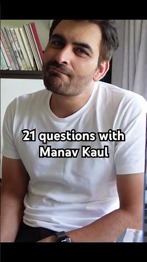 Manav Kaul answers questions about his acting, writing, life and more!