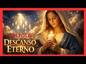 Descanso Eterno 🕯️ Oración y Canción para Nuestros Difuntos | Oración Católica