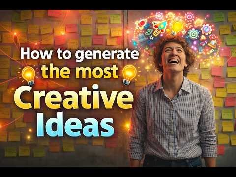 How to generate the most Creative Ideas.