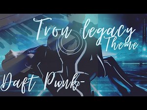 TRON LEGACY PIANO PERFORMANCE - DAFT PUNK