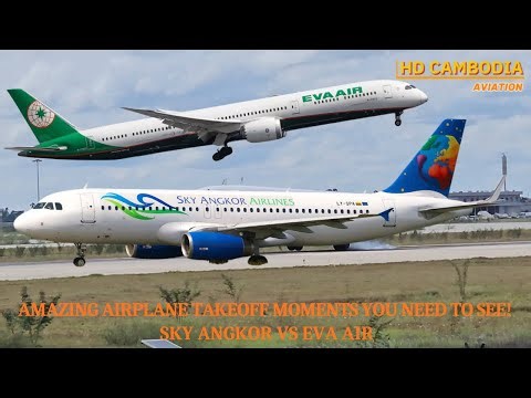 Amazing Airplane Takeoff Moments You Need to See! | Sky Angkor Vs Eva Air