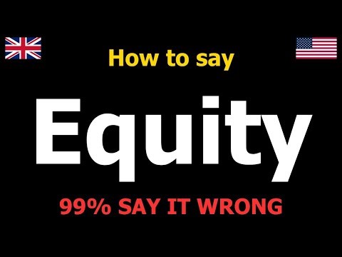 How to PRONOUNCE Equity (Say it Correctly)