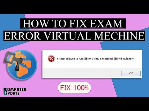 SEB ( SEFE EXAM BROWSER ) ERROR VIRTUAL MACHINE DETECTED