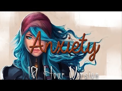Nightcore - Anxiety - 10 Hours
