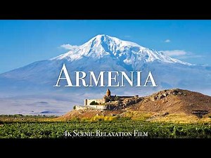 Armenia 4K - Scenic Relaxation Film With Calming Music