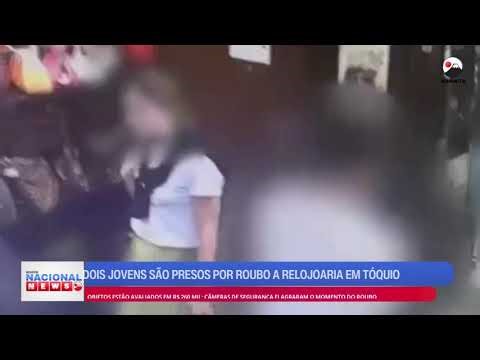 DOIS JOVENS SÃO PRESOS POR ROUBO A RELOJOARIA EM TÓQUIO.