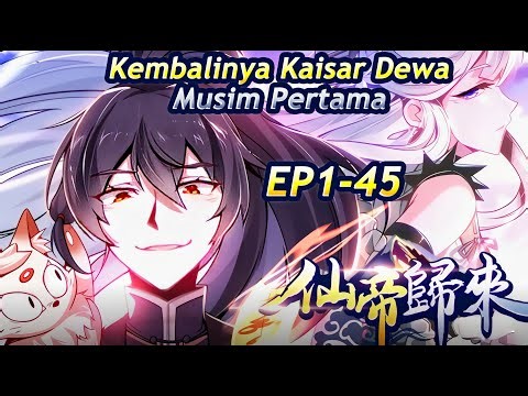 【FULL】Kembalinya Kaisar Dewa Musim Pertama | EP1-45