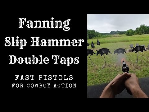 Fanning, slip hammer, and double taps - pistol techniques for cowboy action shooting