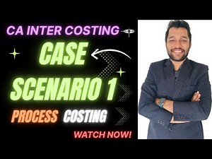 CA INTER Costing Case Scenario 1 Process Costing