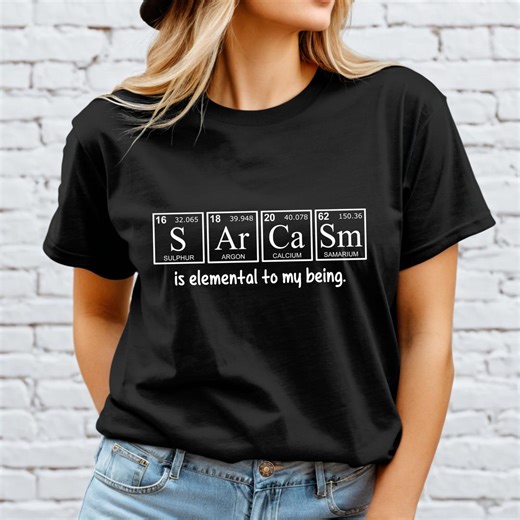 Sarcasm Periodic Table T-shirt, Science Humor Tee, Chemistry Teacher Tee, Nerdy Gift - Etsy