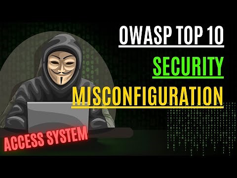 OWASP Top 10 Security Misconfiguration: Theory + Hands-On Tutorial 2024