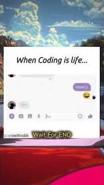 When Coding Is Life (Wait For The END)💀